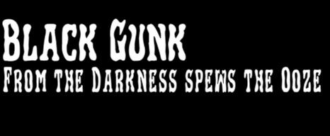 Black Gunk